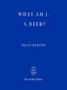 What Am I, a Deer? (Unabridged)